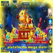 plataforma mega slots