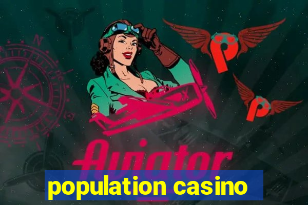 population casino