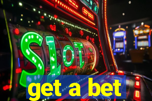 get a bet