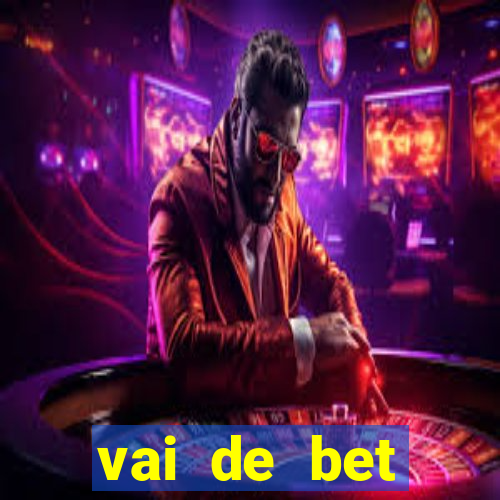 vai de bet esportes da sorte