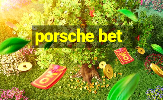 porsche bet