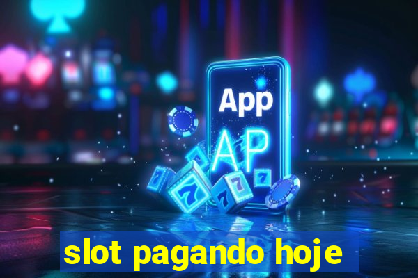 slot pagando hoje