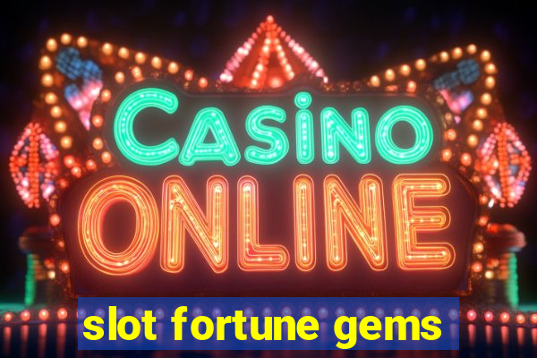 slot fortune gems