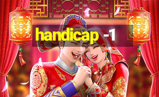 handicap -1