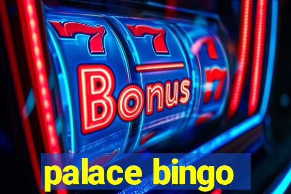 palace bingo