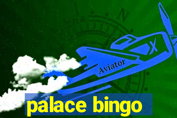 palace bingo