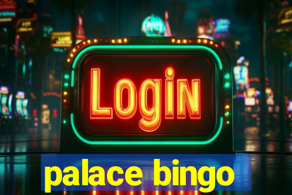 palace bingo