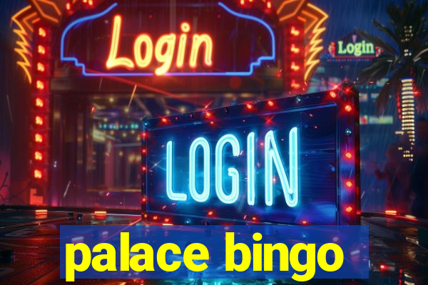 palace bingo