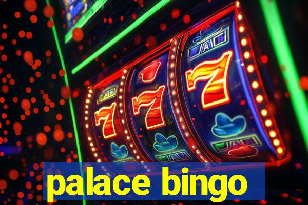 palace bingo