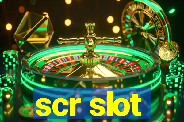 scr slot