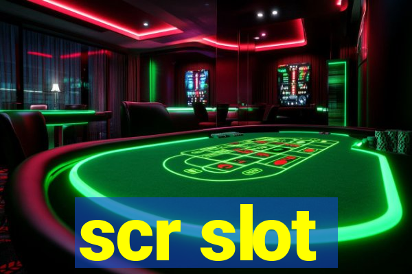 scr slot