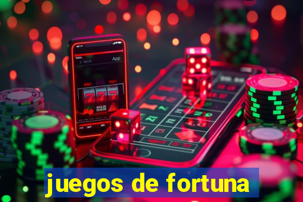 juegos de fortuna