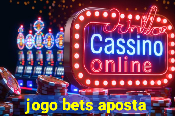 jogo bets aposta