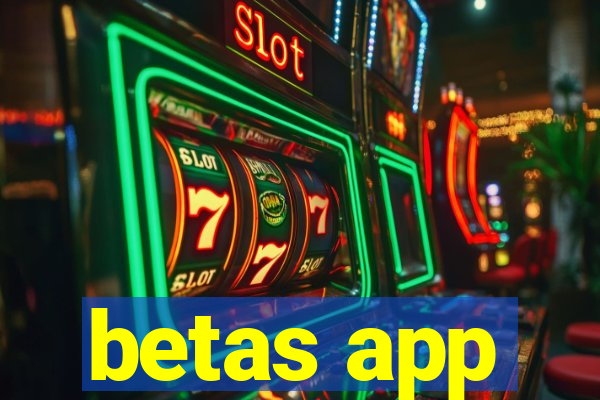 betas app