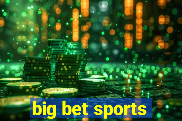 big bet sports