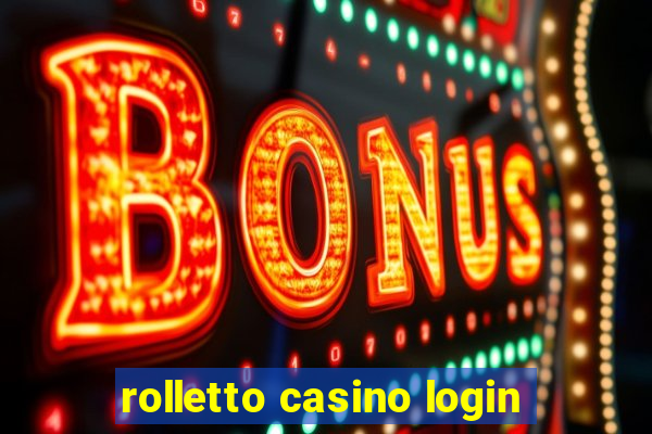 rolletto casino login