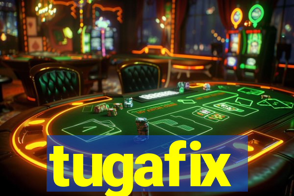 tugafix