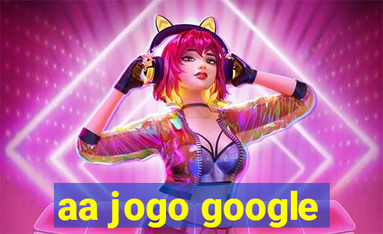 aa jogo google