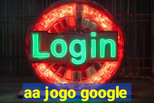 aa jogo google