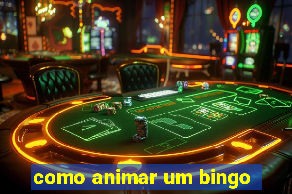 como animar um bingo