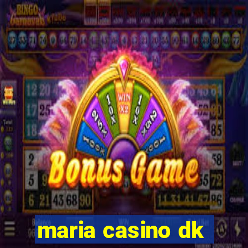 maria casino dk