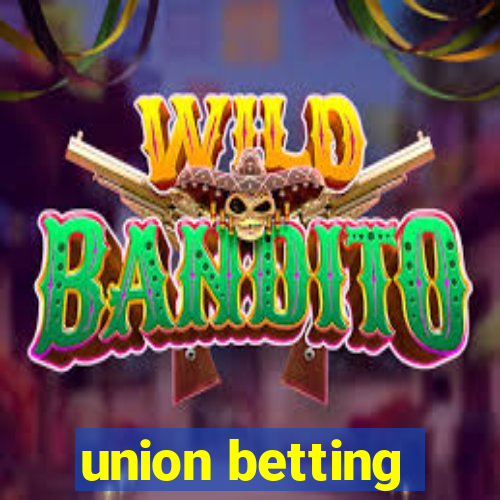 union betting