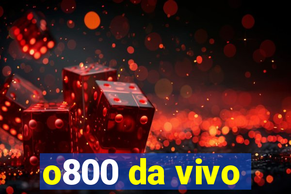 o800 da vivo