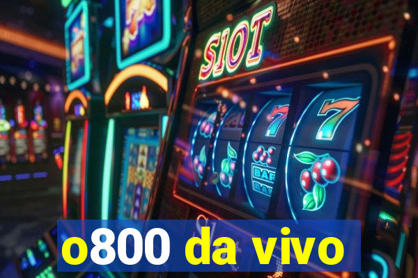 o800 da vivo