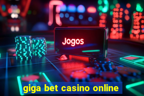 giga bet casino online