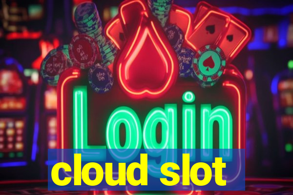 cloud slot