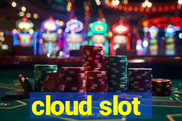 cloud slot