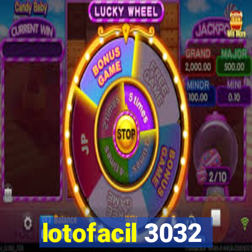 lotofacil 3032