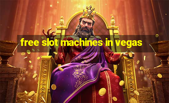 free slot machines in vegas