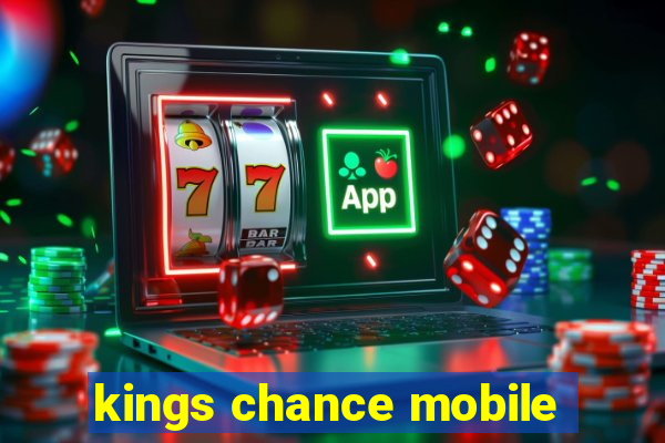 kings chance mobile