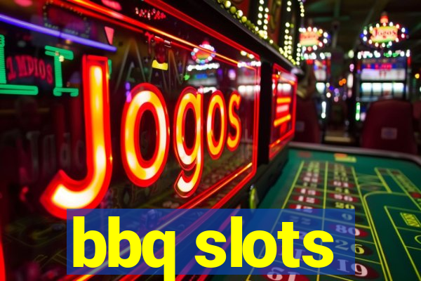 bbq slots