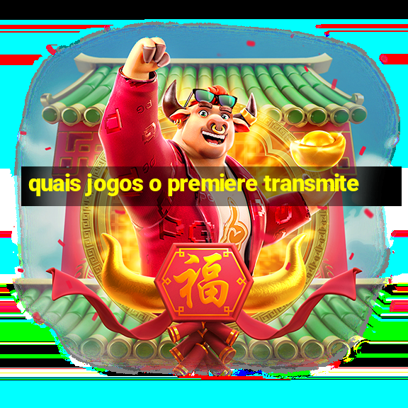 quais jogos o premiere transmite