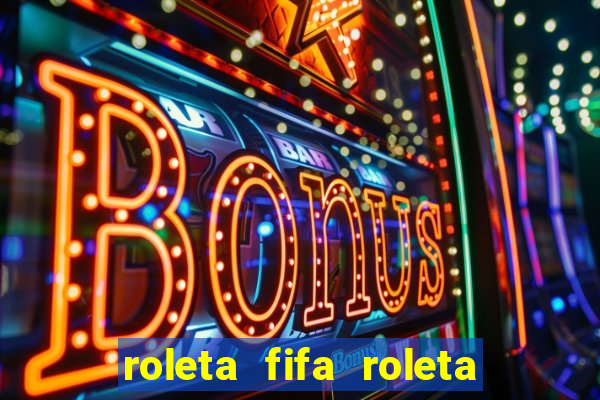 roleta fifa roleta times fifa