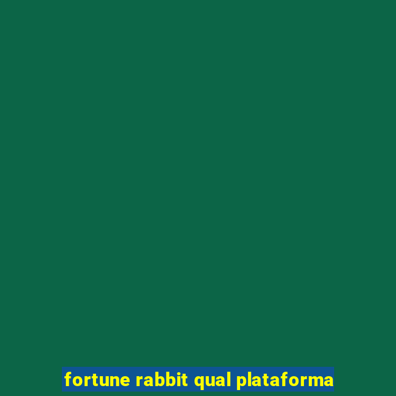 fortune rabbit qual plataforma