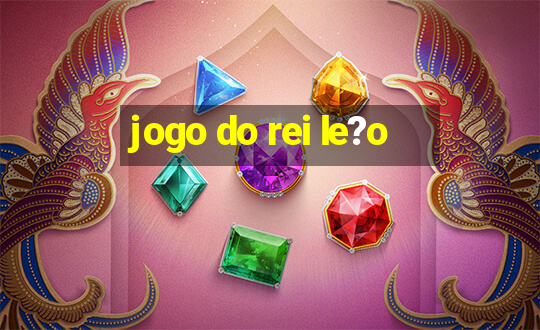 jogo do rei le?o