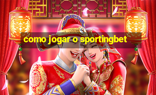 como jogar o sportingbet