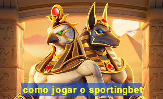 como jogar o sportingbet