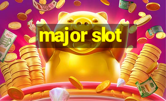 major slot