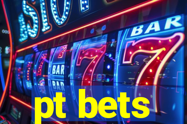 pt bets