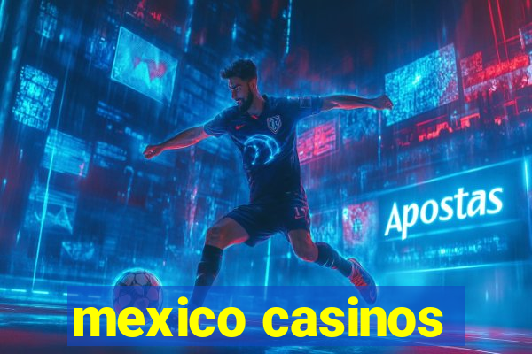 mexico casinos