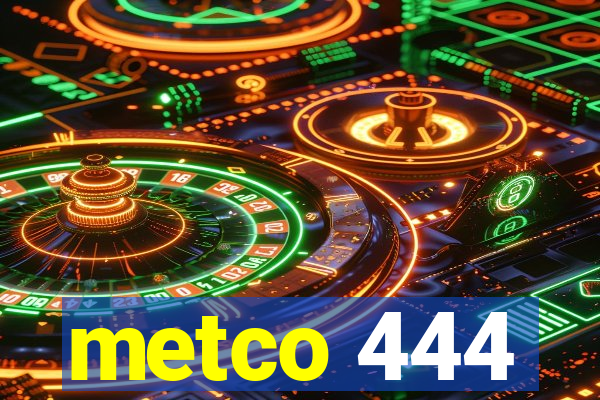 metco 444