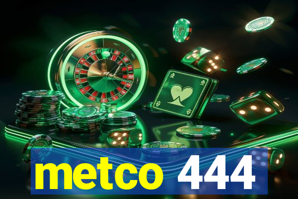 metco 444