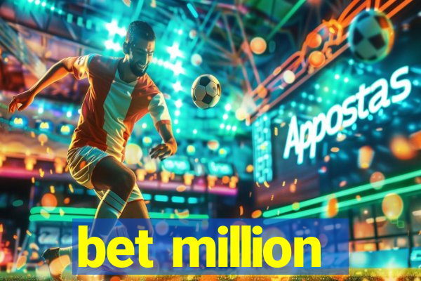 bet million