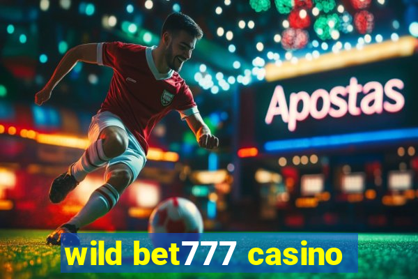 wild bet777 casino