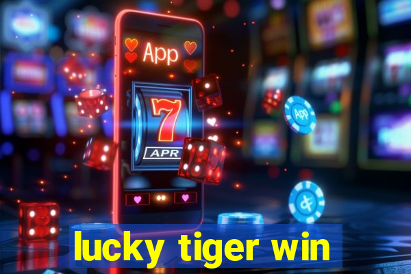 lucky tiger win