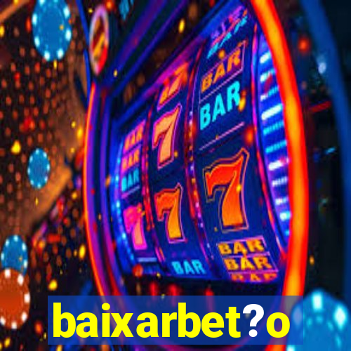 baixarbet?o